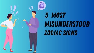 Top 5 Misunderstood Zodiac Signs - What Everyone Gets Wrong!