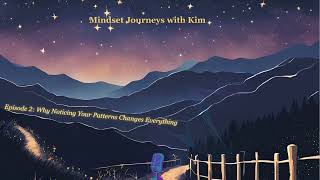 Why Noticing Your Patterns Changes Everything