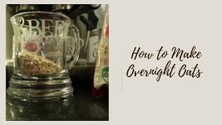 MY OWN VERSION OF OVERNIGHT OATS RECIPE/ Vlog #121