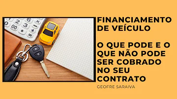 Quais taxas podem ser cobradas em financiamento de veículos?
