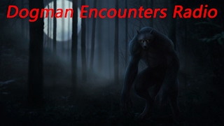 Dogman Encounters Episode 135