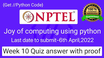NPTEL The Joy of Computing using Python  week 10 quiz assignment answers with proof of each answer