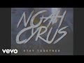 Noah Cyrus - Stay Together (Official Lyric Video)