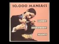 10000 Maniacs - Don't Go Back To Rockville