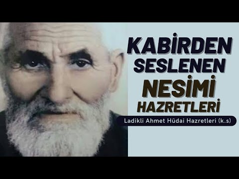 Kabirden Seslenen Nesimi Hazretleri - Ladikli Ahmet Ağa Efendi Hazretleri (k.s) - Hayatı Kerametleri