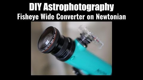 [DIY Astrophotography Finished?] Fisheye Wide Converter on Newtony / 反射望遠鏡に魚眼ワイコン