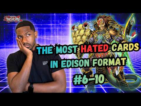 The Most HATED Cards in Edison Format | #6-10 | Yugioh The Most HATED Cards in Edison Format | #6-10 | Yugioh