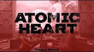 Atomic Heart Ost - Trojan Horse