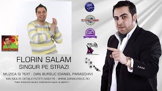 FLORIN SALAM - SINGUR PE STRAZI (Dan Bursuc Official)