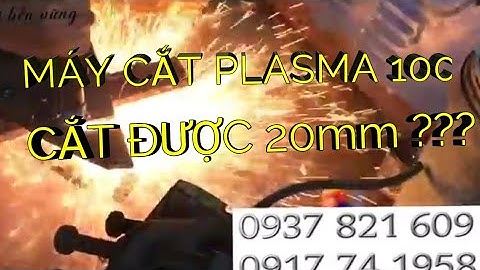 MÁY CẮT PLASMA CẮT SẮT 20mm