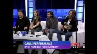 Onur Mete Geç Olmadan (Canlı Performans)