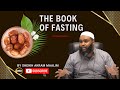 Fiqh the book of fasting  episode 2  sh akram maalim