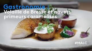 Gastronomie : volaille de Bresse et navets primeurs caramélisés