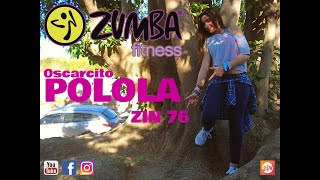 Polola-Oscarcito | Zumba®  Choreo | ZIN 76 | Cumbia