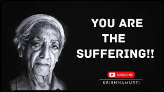 You are the Suffering || J. Krishnamurti || @ShriPrashant @sadhguru @OSHOHindi @BhajanMarg @kft ​