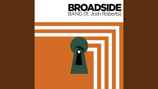 Video thumbnail of "Broadside - Bang (feat. Joshua Roberts)"