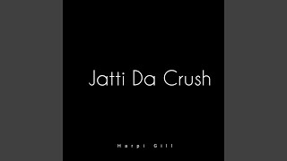 Jatti Da Crush