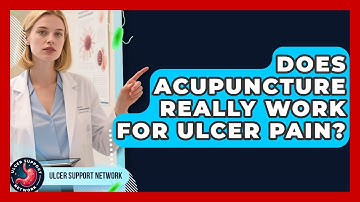 Does Acupuncture Really Work For Ulcer Pain? - Ulcer Support Network