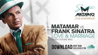 MATAMAR vs. Frank Sinatra - Love And Marriage (100th Future Mix)