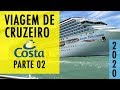 Cruzeiro 2020 | Viagem de Navio - Costa Fascinosa Parte 2 (4K)