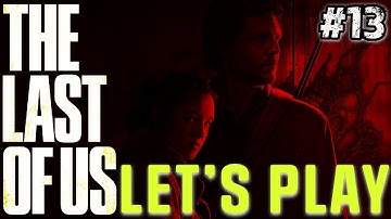 LETS PLAY - The Last of Us! REMASTERED [Part 13] No Commentary! (#thelastofus #thelastofuspart1)