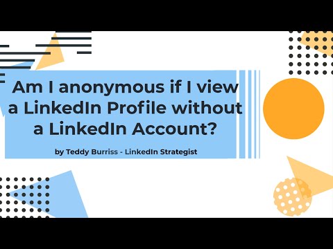 Can I view a LinkedIn Profile without a LinkedIn Account & not be discovered by the LinkedIn Member?