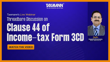 #TaxmannWebinar | Threadbare Discussion on Clause 44 of Income-tax Form 3CD