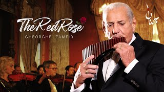 جورج زامفير - الوردة الحمراء | GHEORGE ZAMFIR  - TRANDAFIRUL ROSU  | GHEORGE ZAMFIR - THE RED ROSE