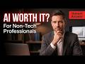 Is Learning AI Worth It? Honest Answer for Non-Tech Pros
