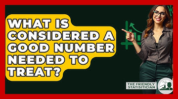 What Is Considered A Good Number Needed To Treat? - The Friendly Statistician