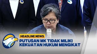 [HEADLINE NEWS, 30/06] NasDem Nyatakan Putusan MK Inkonstitusional