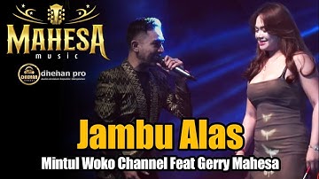 JAMBU ALAS | MINTUL Woko Channel Feat GERRY MAHESA | Mahesa Live In Kerep Sulang REMBANG
