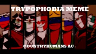 TRYPOPHOBIA || MEME ANIMATION || COUNTRYHUMANS AU || FT. Russia, Mexico, Canada, Venezuela and OC