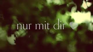 Nur mit dir: очень красивая немецкая песня.