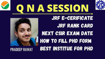 CSIR NET JRF E CERTIFICATE ||CSIR NET RANK CARD||Q N A SESSION||HOW TO FILL PHD FORM ||PRADEEP RAWAT