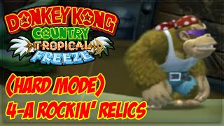 Donkey Kong Country: Tropical Freeze: 4-A Rockin' Relics (HARD MODE)