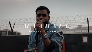 Maahaul - King | Perfectly Slowed