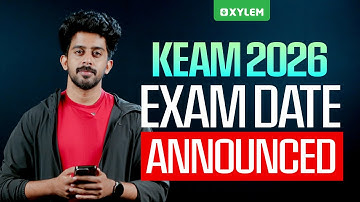 🛑 KEAM 2026: EXAM DATE ANNOUNCED 🛑 | Xylem KEAM