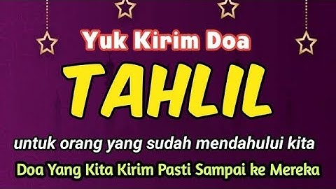 ‼️ YUK KIRIM DOA TAHLIL ‼️Kirimkan Doa Kepada Keluarga Atau Saudara Dengan Bacaan Tahlil Lengkap