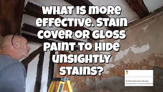 What is more effective Stain cover or gloss paint to hide unsightly stains