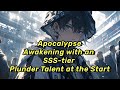 Apocalypse: Awakening with an SSS-tier Plunder Talent at the Start