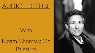 Edward Said With Noam Chomsky, on Palestine