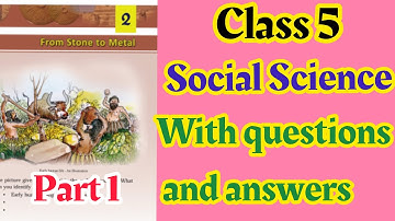 SCERT Class5 /Social sceince chapter 2/ From stone to metal part 1/English medium