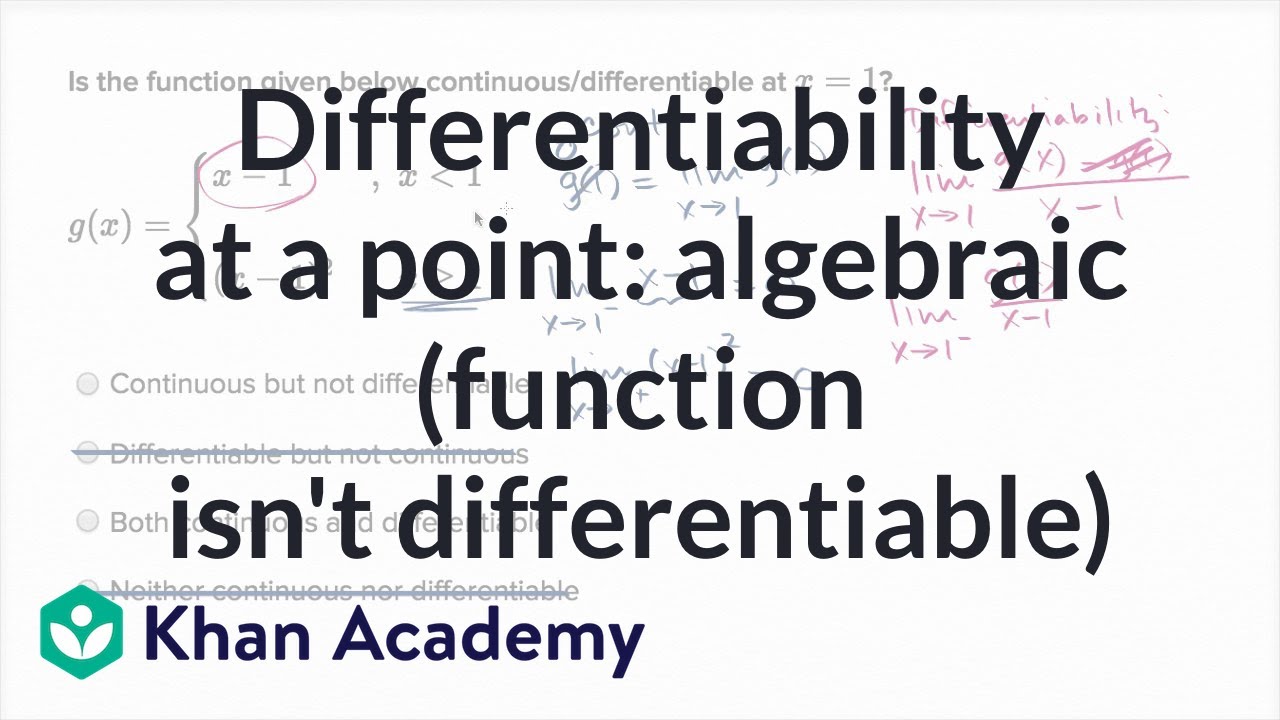 Differentiability At A Point Algebraic Function Isn T Differentiable Video Khan Academy