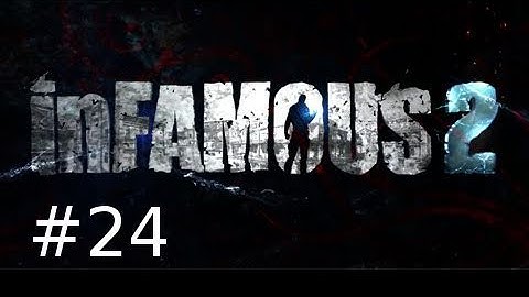 Infamous 2 Walkthrough Part 24: Worst Plan I