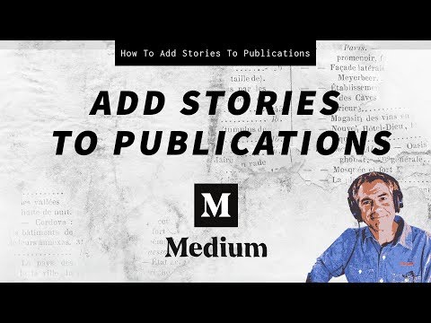 How To Add A Story To A Publication on Medium.com