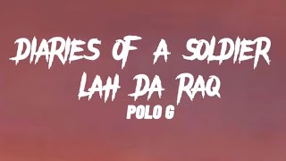 Polo G - Diaries From A Soldier \/ Luh Da Raq (Lyrics)