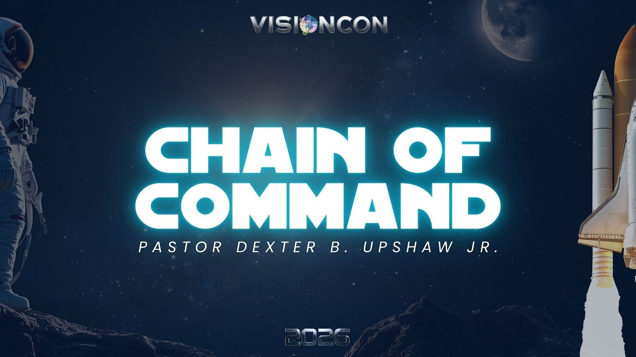 Chain of Command // Pastor Dexter Upshaw Jr.