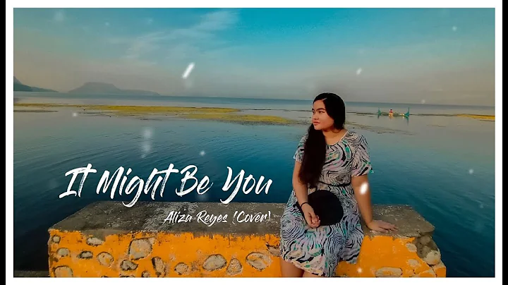 It Might Be You (Female Cover) | Aliza Reyes