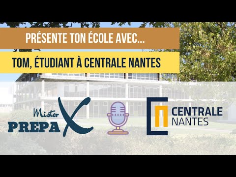 Présente ton école avec... Génération Prépa ! Interview Tom, étudiant à Centrale Nantes !